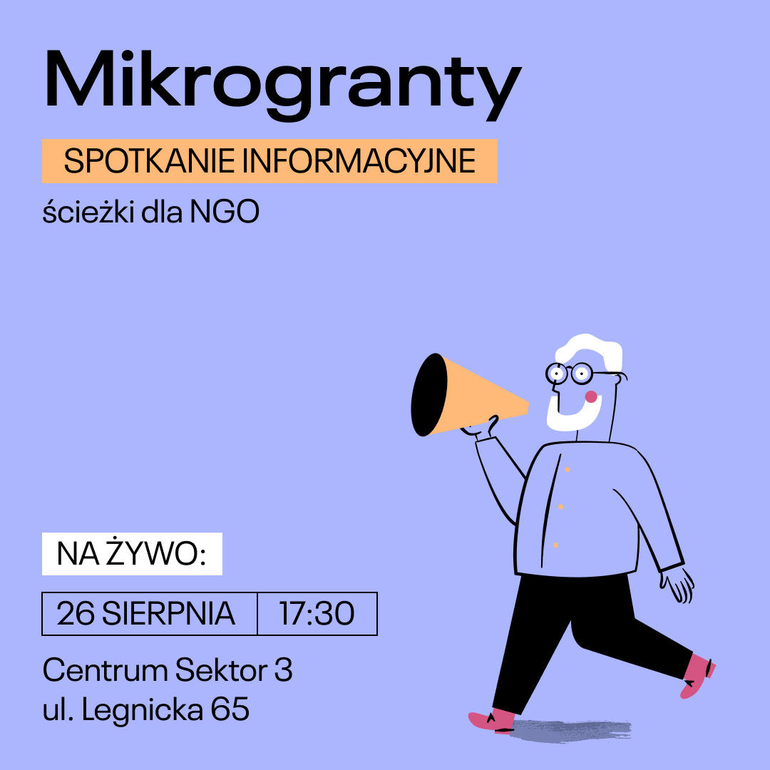 Spotkanie informacyjne na temat Mikrograntów NGO. 26 sierpnia godzina 17:30